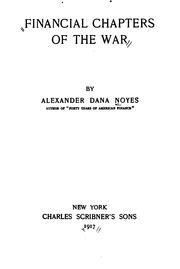 Cover of Financial chapters of the war by Alexander Dana Noyes
