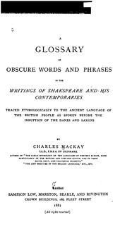 Cover of A glossary of obscure words and phrases in the writings of Shakspeare and his contemporaries, traced etymologically to the ancient language of the British people as spoken before the irruption of the Danes and Saxons by Charles Mackay