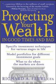 Front cover of Protecting Your Wealth in Good Times and Bad by Richard A. Ferri