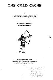 Cover of The Gold Cache by James Willard Schultz