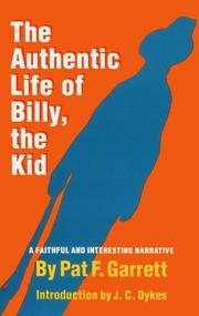 Front cover of The Authentic Life of Billy the Kid by Pat F. Garrett