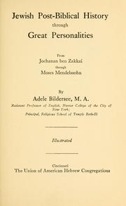 Cover of Jewish post-Biblical history through great personalities from Jochanan ben Zakkai through Moses Mendelssohn by Adele Bildersee