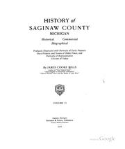 Front cover of History of Saginaw County, Michigan by James Cooke Mills