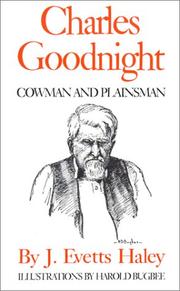 Front cover of Charles Goodnight, cowman & plainsman by J. Evetts Haley