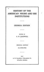 Front cover of History Of The American Negro And His Institutions by A. B. Caldwell