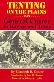 Front cover of Tenting on the plains, or, General Custer in Kansas and Texas by Elizabeth Bacon Custer