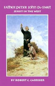 Front cover of Father Peter John De Smet by Robert C. Carriker