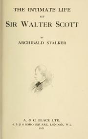 Front cover of The intimate life of Sir Walter Scott by Archibald Stalker