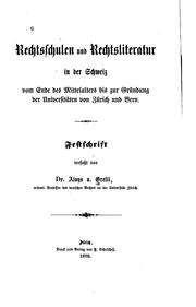 Front cover of Rechtsschulen und rechtsliteratur in der Schweiz, vom ende des mettelalters bis zur gründung der universitäten von Zürich und Bern by Aloys von Orelli