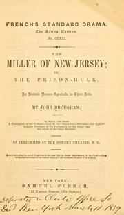 Front cover of The miller of New Jersey, or, The prison-hulk by John Brougham