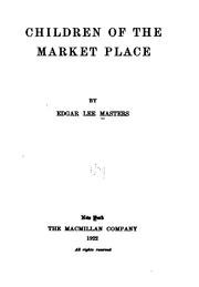 Front cover of Children of the Market Place by Edgar Lee Masters
