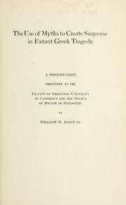 Front cover of The use of myths to create suspense in extant Greek tragedy .. by William Willard Flint