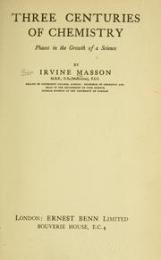 Front cover of Three centuries of chemistry by Masson, Irvine Sir