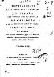Front cover of Instituciones del derecho público general de España con noticia del particular de Cataluña by Ramón Lázaro de Dou y de Bassóls