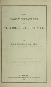 Front cover of Some early treatises on technological chemistry by Ferguson, John