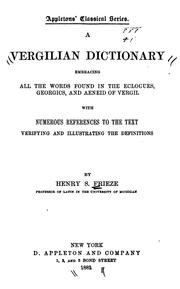Cover of A Vergilian dictionary embracing all the words found in the Eclogues, Georgics, and Aeneid of Vergil by Henry S. Frieze