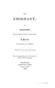 Cover of The emigrant, or, Reflections while descending the Ohio by Frederick W. Thomas