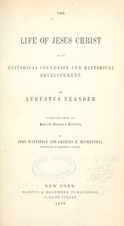 Cover of The life of Jesus Christ in its historical connexion and historical development by August Neander