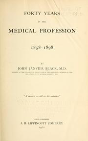 Front cover of Forty Years In The Medical Profession, 1858-1898 by John Janvier Black