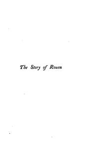 Cover of The story of Rouen by Sir Theodore Andrea Cook