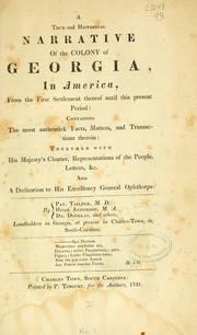 Cover of A true and historical narrative of the colony of Georgia, in America, from the first settlement thereof until this present period by Patrick Tailfer