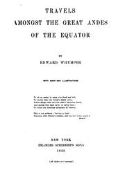 Front cover of Travels amongst the great Andes of the equator by Edward Whymper