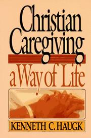 Front cover of Christian caregiving, a way of life by Kenneth C. Haugk