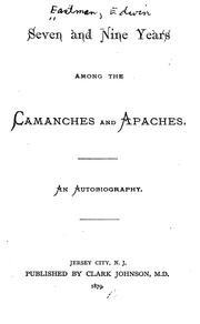 Front cover of Seven and nine years among the Camanches and Apaches by Edwin (Fictitious character) Eastman