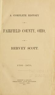 Front cover of A complete history of Fairfield County, Ohio by Hervey Scott