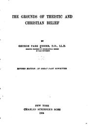 Cover of The grounds of theistic and Christian belief by George Park Fisher