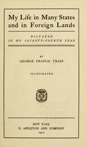 Front cover of My life in many states and in foreign lands by George Francis Train