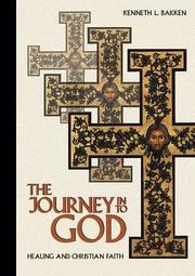 Front cover of The Journey into God by Kenneth L. Bakken