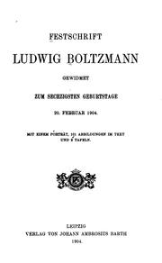 Front cover of Festschrift Ludwig Boltzmann gewidmet zum sechzigsten geburtstage 20. februar 1904 by Stefan Meyer