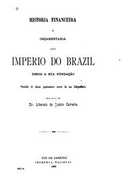 Front cover of Historia financiera e orçamentaria do imperio do Brazil desde a sua fundação, precedida de alguns apontamentos acerca da sua independencia by Liberato de Castro Carreira