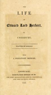 Cover of The life of Edward Lord Herbert of Cherbury by Herbert of Cherbury, Edward Herbert Baron
