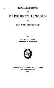 Front cover of Recollections of President Lincoln and his administration by Lucius Eugene Chittenden