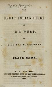 Cover of The Great Indian Chief Of The West Or Life And Adventures Of Black Hawk by Benjamin Drake