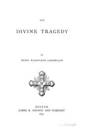 Cover of The divine tragedy by Henry Wadsworth Longfellow