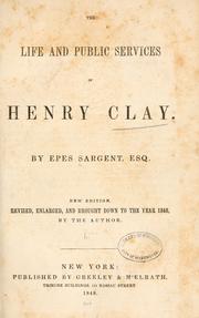 Front cover of The life and public services of Henry Clay by Epes Sargent