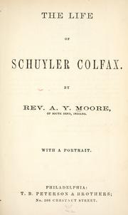 Front cover of The life of Schuyler Colfax by A. Y. Moore