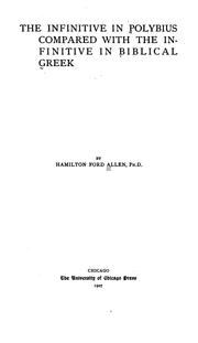 Front cover of The infinitive in Polybius compared with the infinitive in Biblical Greek by Hamilton Ford Allen