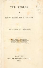 Front cover of The Rebels, or, Boston Before the Revolution by Lydia Maria Child