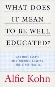 Front cover of What Does it Mean to Be Well-Educated? by Alfie Kohn
