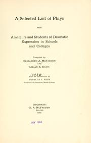Front cover of A selected list of plays for amateurs and students of dramatic expression in schools and colleges by Elizabeth A. McFadden