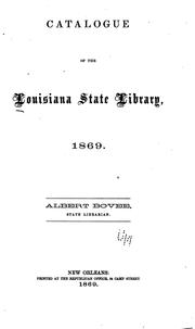 Front cover of Catalogue of the Louisiana State Library, 1869 by Louisiana. Law Library, New Orleans.