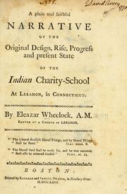 Cover of A plain and faithful narrative of the original design, rise, progress and present state of the Indian charity-school at Lebanon, in Connecticut by Eleazar Wheelock