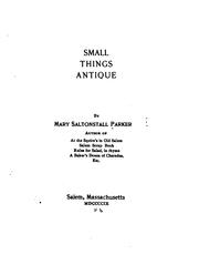 Front cover of Small things antique by Mary Saltonstall Parker