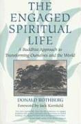 Front cover of The Engaged Spiritual Life by Donald Rothberg