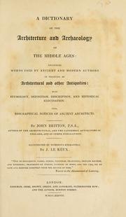 Cover of A dictionary of the architecture and archaeology of the Middle Ages by John Britton