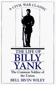 Front cover of The life of Billy Yank by Bell Irvin Wiley